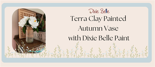 Terra Clay Painted Autumn Vase with Dixie Belle Paint