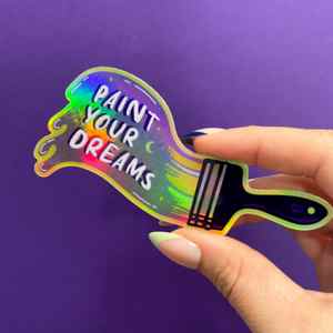 Paint Your Dreams Holographic Sticker