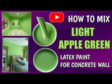 How to mix Light Apple Green Latex Paint for Concrete Wall