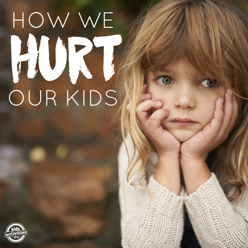 how-we-hurt-our-kids